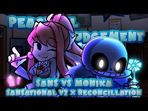 Peaceful Judgement / Sans vs Monika / Sansational v2 x Reconcillation / FNF Mashup