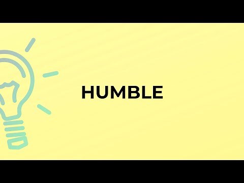What is the meaning of the word HUMBLE?