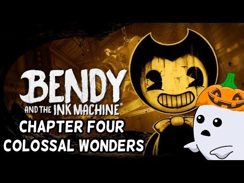 Chapter Four: Colossal Wonders | Bendy And The Ink Machine | Part 4