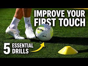 Improve Your First Touch | 5 Essential Training Exercises For Footballers