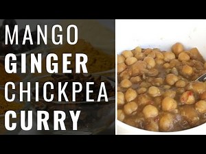 Mango Ginger Chickpea Curry