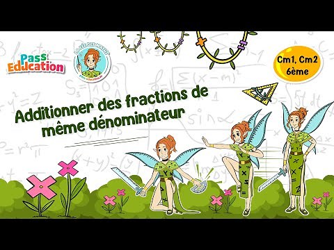 Additionner des fractions de même dénominateur Cm1 Cm2 6ème Fée des Maths Exercices, Evaluations