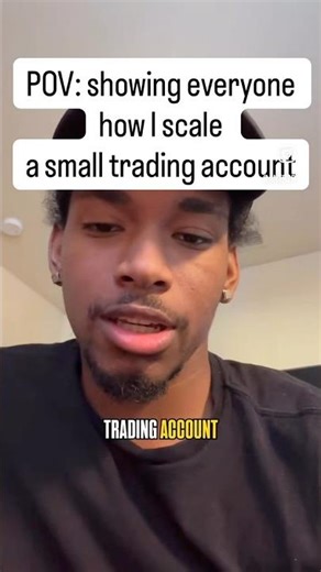 POV: showing everyone how I scale a small trading account