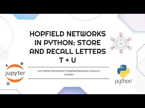 HOPFIELD NETWORKS IN PYTHON: STORE AND RECALL LETTERS