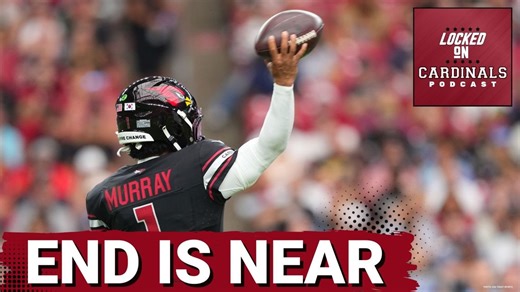 The End is Near for the Arizona Cardinals and Kyler Murray