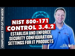 NIST 800-171 Control 3.4.2 Establish and enforce security configuration settings for IT products.