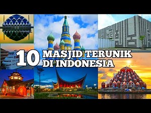 10 MOSQUES WITH THE MOST UNIQUE ARCHITECTURE IN INDONESIA