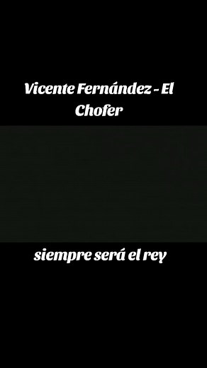 Vicente Fernández - El Chofer: Canciones del Rey
