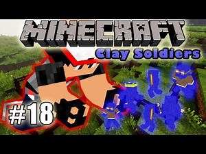 "Time To Rise!" - Minecraft Clay Soldiers Mod Let's Play Episode 18