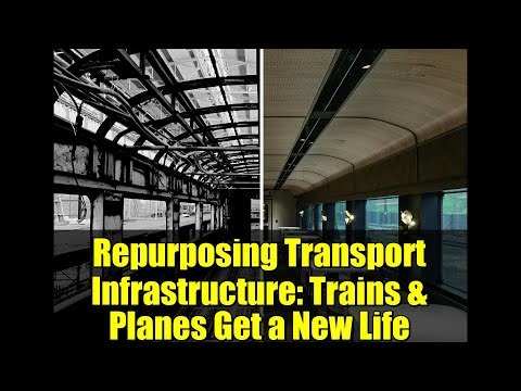 Repurposing Transport Infrastructure: Trains & Planes Get a New Life