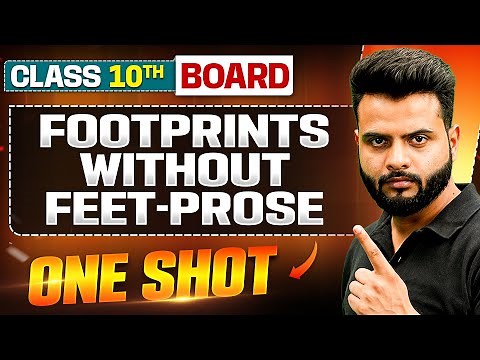 FOOTPRINTS WITHOUT FEET:PROSE in 1 Shot: FULL CHAPTER (Theory + PYQs) Class 10th