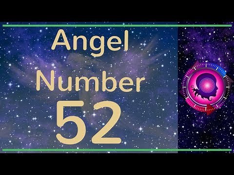 Angel Number 52: The Meanings of Angel Number 52