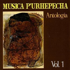 Rocío Prospero, Orquesta de Camara Kuerani - Musica P'urhepecha Antología Vol. 1