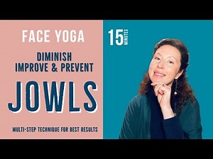 Diminish the Jowls, Improve and Prevent Jowls with Face Yoga