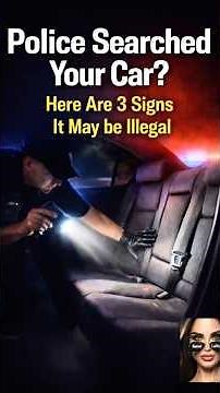 Police Searched Your Car? Here are 3 Signs it May be Illegal