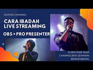 Tutorial Cara ibadah live streaming dengan OBS menggunakan Pro presenter,tidak Lag Vs EW