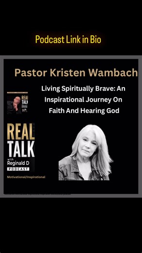 Living Spiritually Brave: An Inspirational Journey On Faith And Hearing God. Discover practical insights and encouragement for daily life. Tap the link in bio to listen now. Living Spiritually Brave: An Inspirational Journey On Faith & Hearing God With Pastor Kristen Wambach Real Talk With Reginald D Podcast: In this inspirational and motivational podcast episode, Reginald D sits down with Kristen Wambach, author, podcaster, entrepreneur, and ordained pastor, for a powerful motivational speech–s
