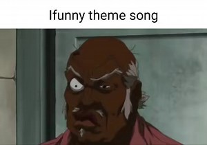 Ifunny theme song - iFunny