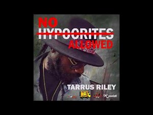 Tarrus Riley - No Hypocrites Allowed