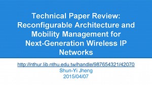 Technical Paper Review - Reconfigurable Architecture and Mobility Management for Next-Generation Wireless IP Networks.pdf