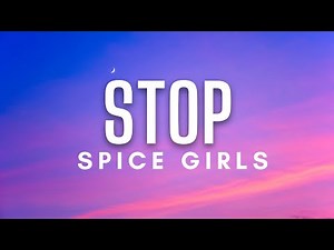 Spice Girls - Stop (Lyrics)