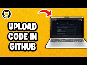 How To Upload Code In GitHub - Fastest Guide