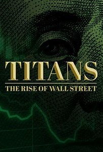 Titans: The Rise of Wall Street (2022) - TV Show