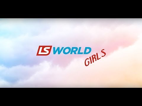 LS WORLD - Girls Edition