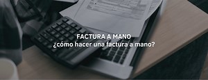 ¿Cómo hacer una factura a mano? (2025)
