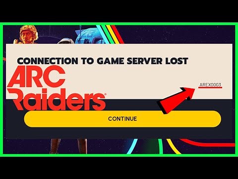 How to FIX ARC Raiders Connection to Game Server Lost AREX0003 | ARC Raiders Error AREX0003