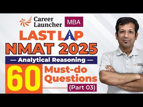 NMAT 2025 | Analytical Reasoning Must-Do Questions - 03 | Last Lap NMAT Revision Series