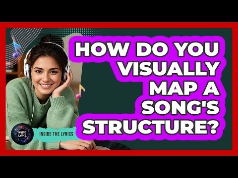 How Do You Visually Map A Song's Structure? - Inside the Lyrics