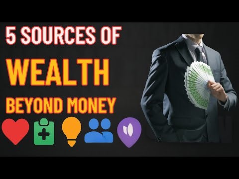 5 Sources of Wealth You Need (Not Just Money!) for a Successful Life