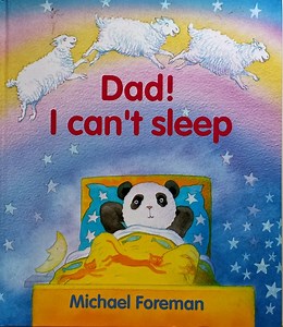 Dad I Can't Sleep by Michael Foreman #PPSLockdownBedtimeStories An adorable bed-time story that every parent and child can identify with. The big surprise in the last pull out page is delightful and something that you can’t really see coming. Children will surely like it. | Parkwood Playschool