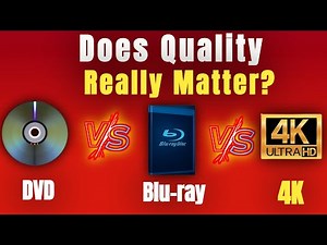 Blu-ray vs 4K vs DVD - Does Quality Really Matter?