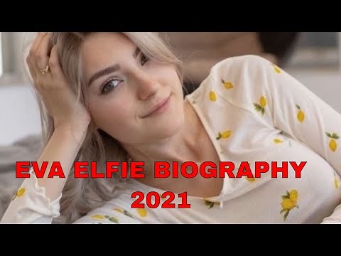 Eva Elfie biography 2021