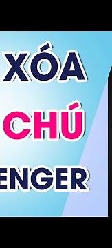 Cách tắt, xóa ghi chú trên Messenger cho những bạn chưa biết