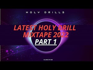 LATEST HOLY DRILL MIXTAPE 2022