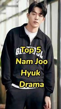 Top 5 Nam Joo Hyuk Drama. #top #top5 #top10 #namjoohyuk #kdrama