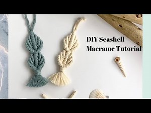 マクラメシェルの作り方紹介！-DIY Seashell Macrame Tutorial-