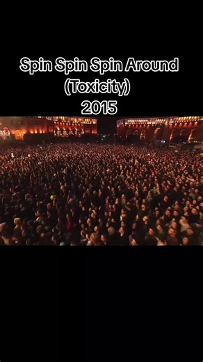 Spin Around at the System of a Down Concert