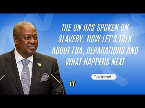 The UN Just Changed the Reparations Debate. Let’s Talk About FBA and What Comes Next