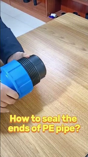 How to seal the ends of PE pipe? | JINQUAN