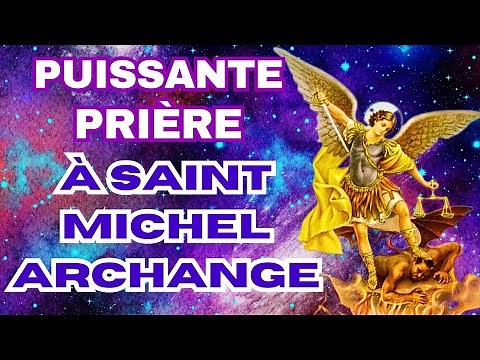 Prière à SAINT MICHEL ARCHANGE - PUISSANTE Prière de PROTECTION DIVINE