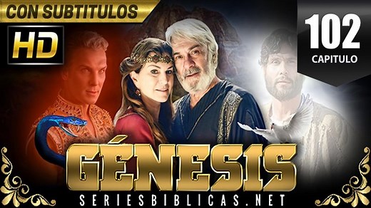 GÉNESIS Cap 102 - Español Latino - SERIESBIBLICAS.NET