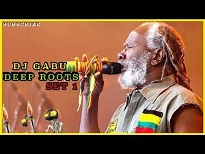 DEEP ROOTS REGGAE MIX SET 01 - DJ GABU ADDITICHA BEST ROOTS REGGAE MIX 2021