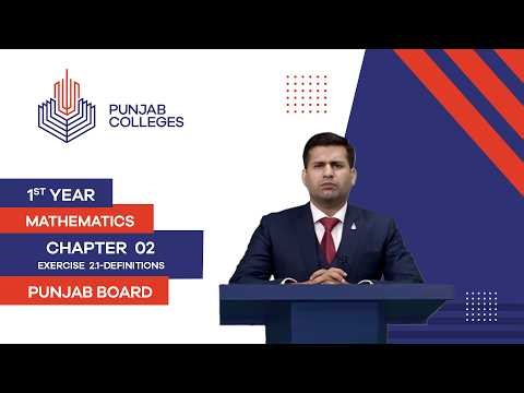 PGC Lectures-Inter Part I-Punjab Board-Mathematics-Chapter 02-Lecture 02-Ex. 2.1-Definitions
