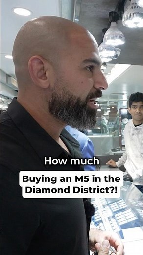 Buying an M5 in the Diamond District?!