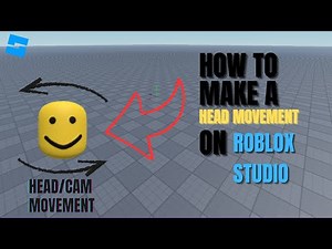 How to make a head movement system in Roblox Studio