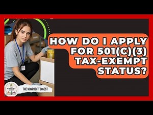 How Do I Apply for 501(c)(3) Tax-Exempt Status? | The Nonprofit Digest